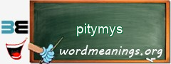 WordMeaning blackboard for pitymys